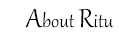 About Ritu